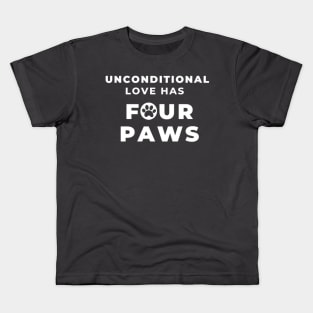 Unconditional love has four paws Kids T-Shirt